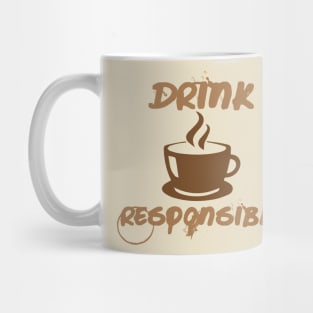 Drink Responsibly Mug